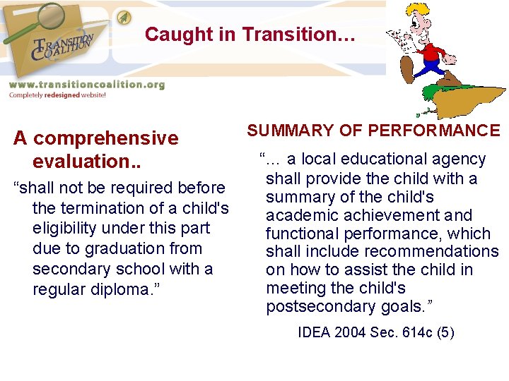 Caught in Transition… A comprehensive evaluation. . “shall not be required before the termination Caught in Transition… A comprehensive evaluation. . “shall not be required before the termination