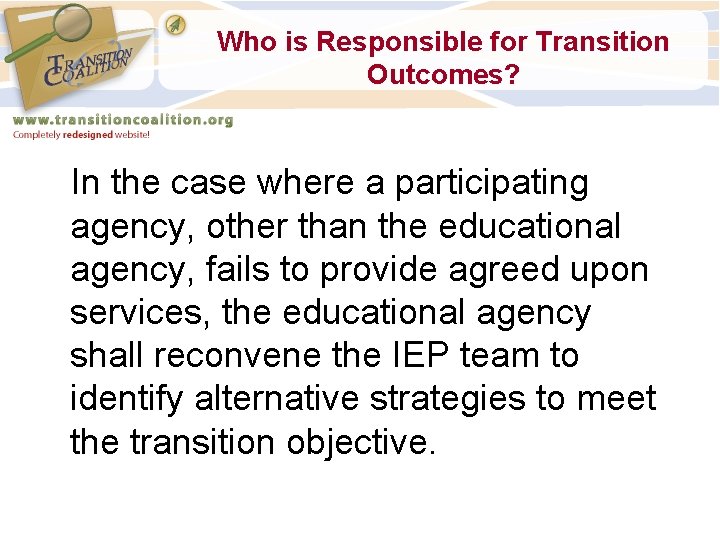 Who is Responsible for Transition Outcomes? In the case where a participating agency, other Who is Responsible for Transition Outcomes? In the case where a participating agency, other