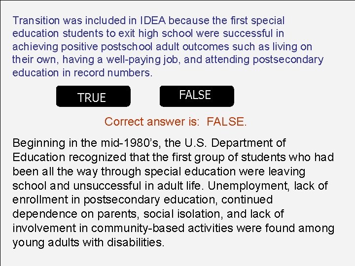 Transition was included in IDEA because the first special education students to exit high Transition was included in IDEA because the first special education students to exit high