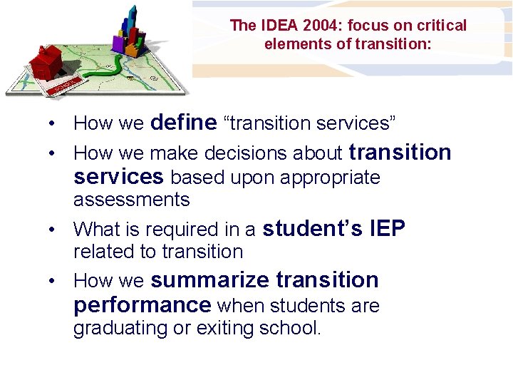 The IDEA 2004: focus on critical elements of transition: • How we define “transition The IDEA 2004: focus on critical elements of transition: • How we define “transition