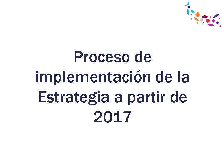 Proceso de implementación de la Estrategia a partir de 2017 