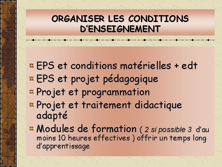 ORGANISER LES CONDITIONS D’ENSEIGNEMENT EPS et conditions matérielles + edt EPS et projet pédagogique ORGANISER LES CONDITIONS D’ENSEIGNEMENT EPS et conditions matérielles + edt EPS et projet pédagogique