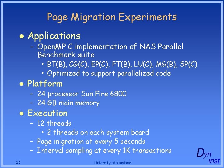 Page Migration Experiments l Applications – Open. MP C implementation of NAS Parallel Benchmark Page Migration Experiments l Applications – Open. MP C implementation of NAS Parallel Benchmark