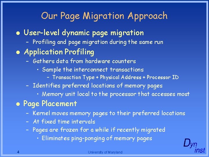 Our Page Migration Approach l User-level dynamic page migration – Profiling and page migration Our Page Migration Approach l User-level dynamic page migration – Profiling and page migration