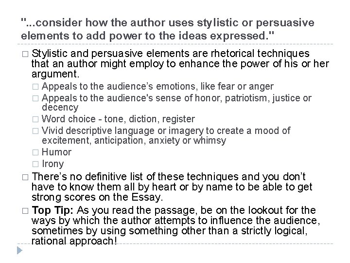 ". . . consider how the author uses stylistic or persuasive elements to add