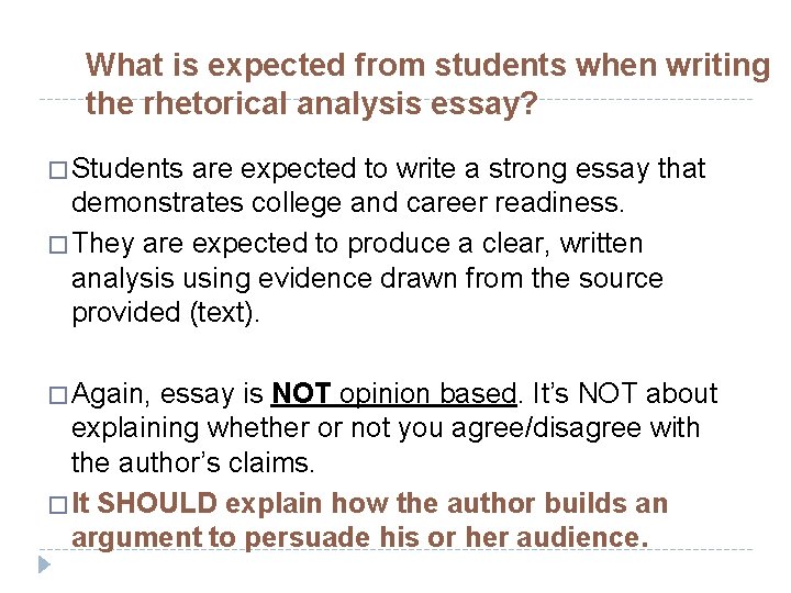 What is expected from students when writing the rhetorical analysis essay? � Students are