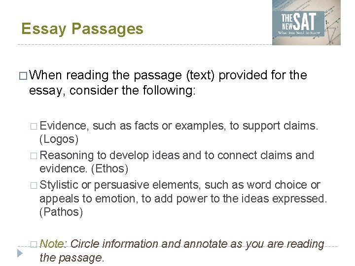 Essay Passages � When reading the passage (text) provided for the essay, consider the