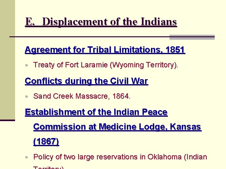 E. Displacement of the Indians Agreement for Tribal Limitations, 1851 § Treaty of Fort