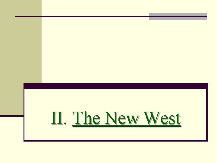 II. The New West 