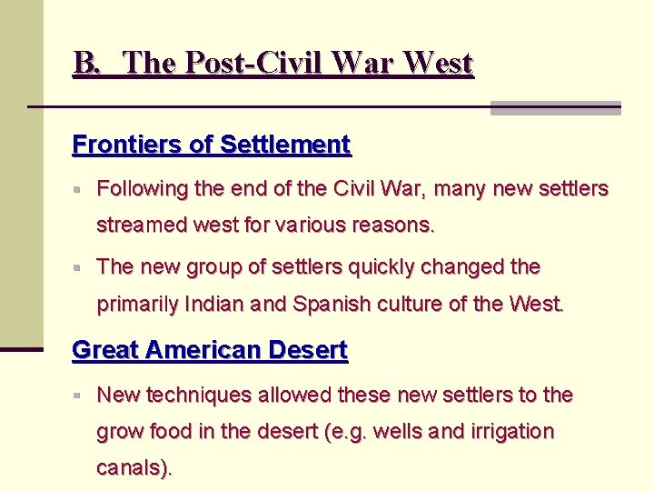 B. The Post-Civil War West Frontiers of Settlement § Following the end of the