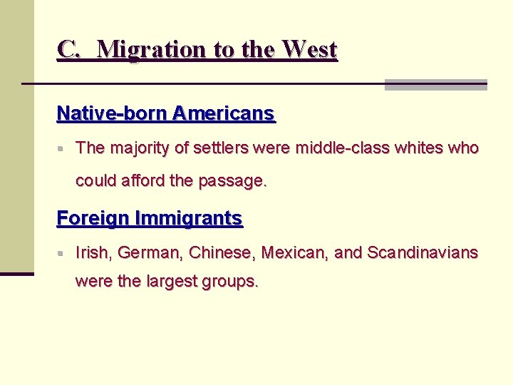 C. Migration to the West Native-born Americans § The majority of settlers were middle-class