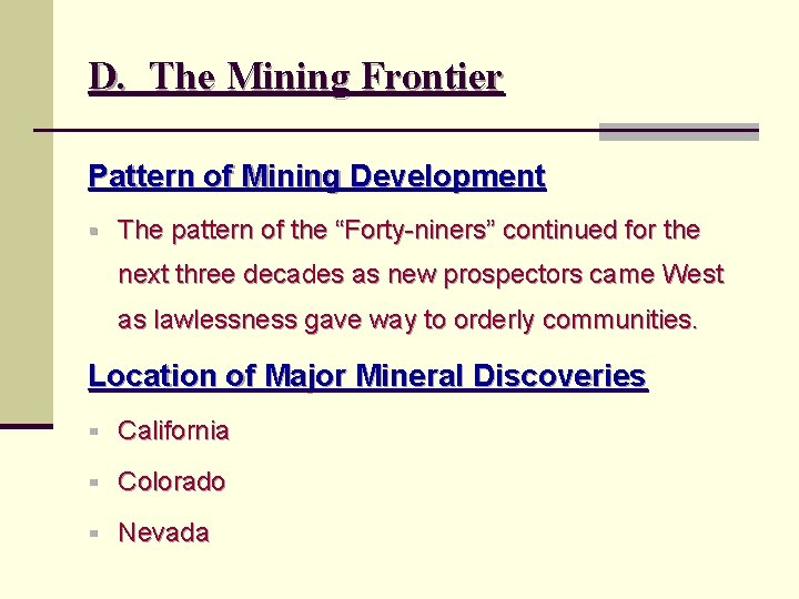 D. The Mining Frontier Pattern of Mining Development § The pattern of the “Forty-niners”