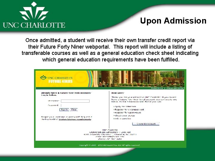 Upon Admission Once admitted, a student will receive their own transfer credit report via