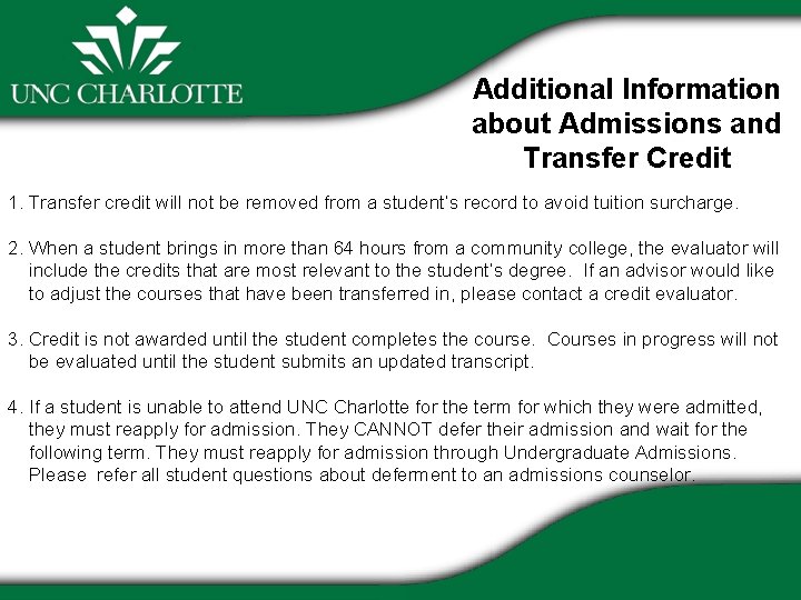 Additional Information about Admissions and Transfer Credit 1. Transfer credit will not be removed