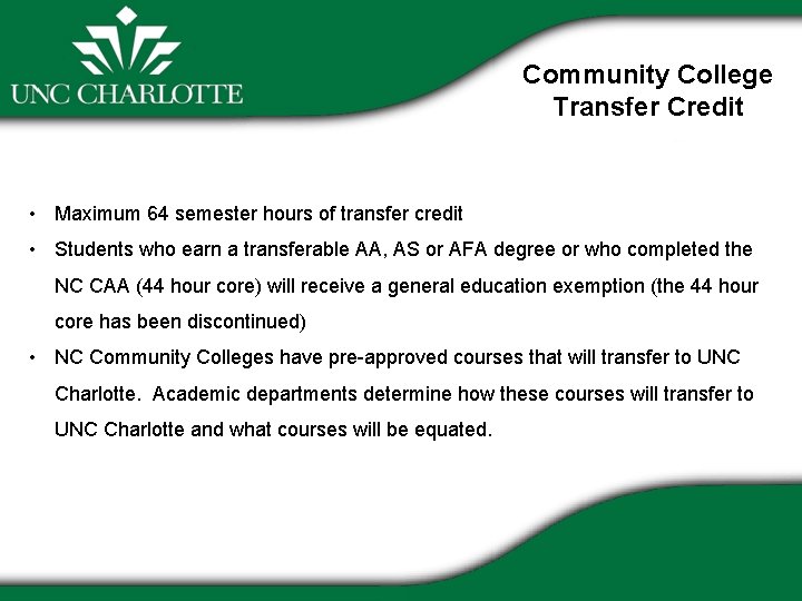 Community College Transfer Credit • Maximum 64 semester hours of transfer credit • Students