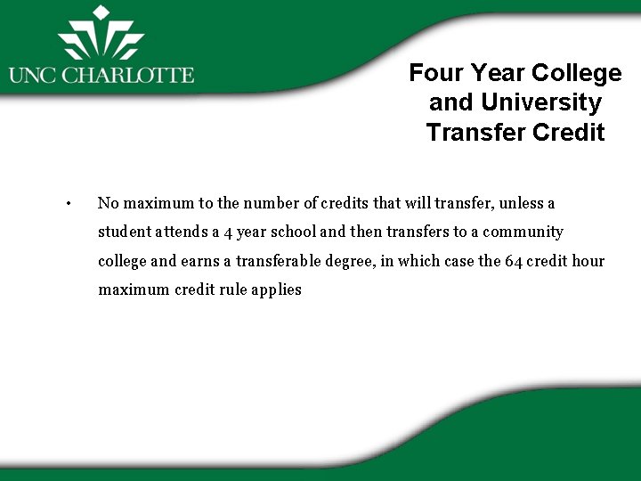 Four Year College and University Transfer Credit • No maximum to the number of