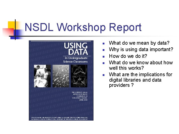 NSDL Workshop Report n n n What do we mean by data? Why is NSDL Workshop Report n n n What do we mean by data? Why is