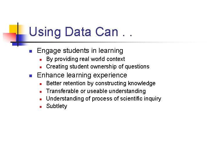 Using Data Can. . n Engage students in learning n n n By providing Using Data Can. . n Engage students in learning n n n By providing