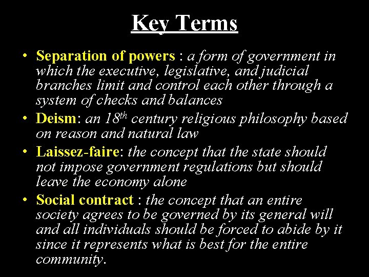 Key Terms • Separation of powers : a form of government in which the