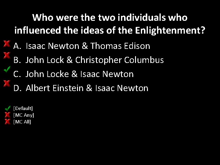 Who were the two individuals who influenced the ideas of the Enlightenment? A. B.