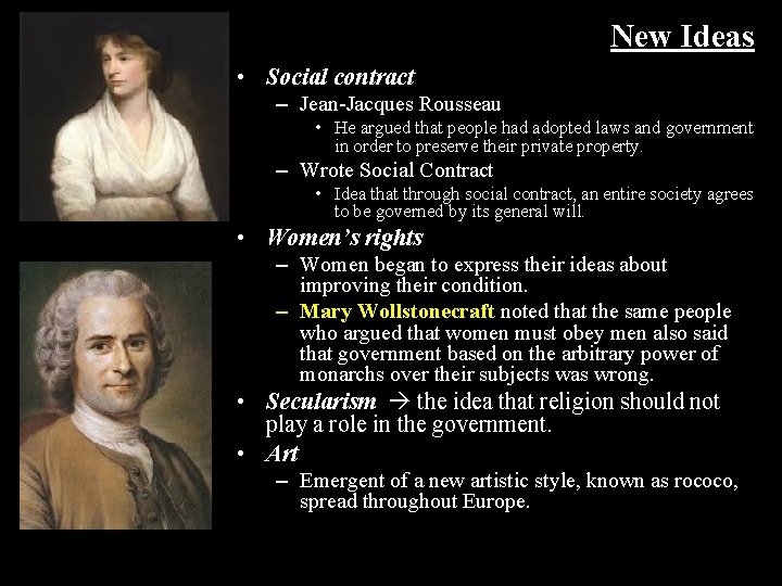 New Ideas • Social contract – Jean-Jacques Rousseau • He argued that people had