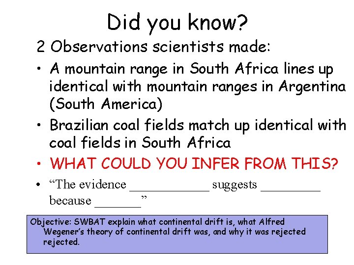 Did you know? 2 Observations scientists made: • A mountain range in South Africa