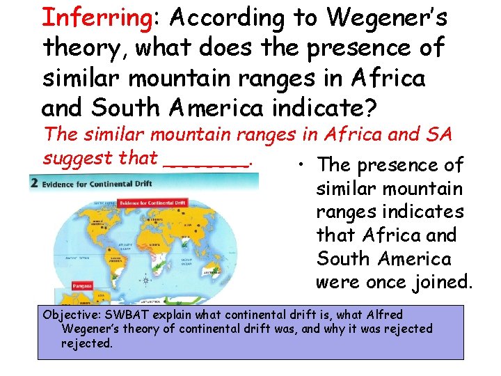 Inferring: According to Wegener’s theory, what does the presence of similar mountain ranges in