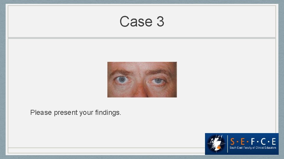 Case 3 Please present your findings. 