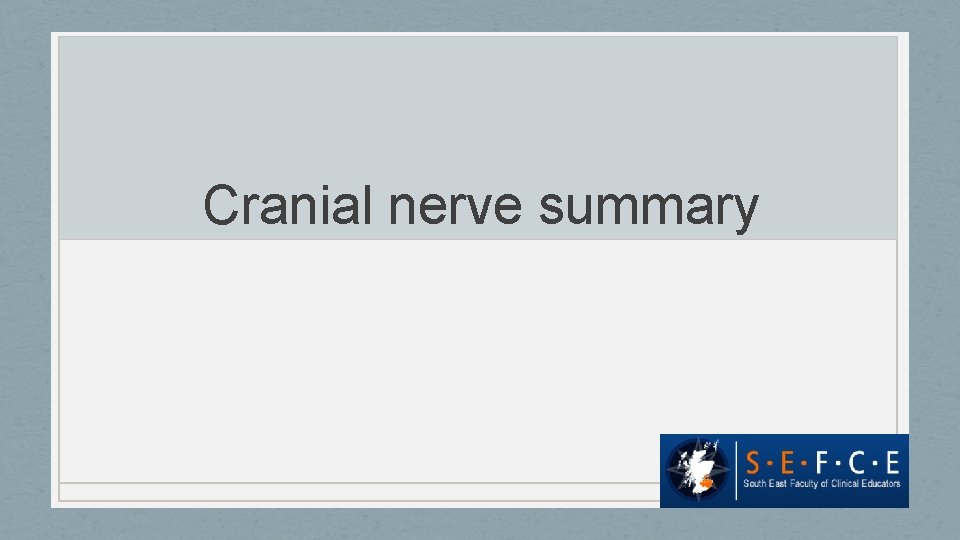 Cranial nerve summary 