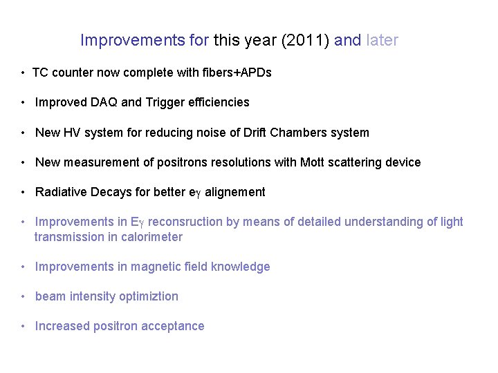 Improvements for this year (2011) and later • TC counter now complete with fibers+APDs