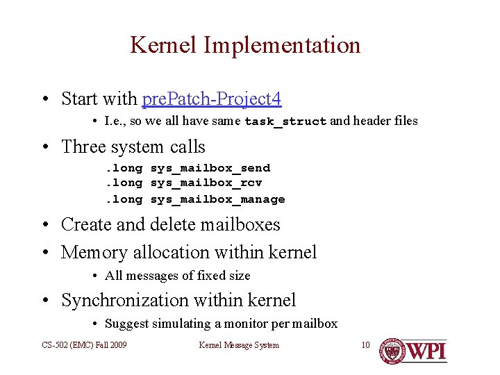 Kernel Implementation • Start with pre. Patch-Project 4 • I. e. , so we