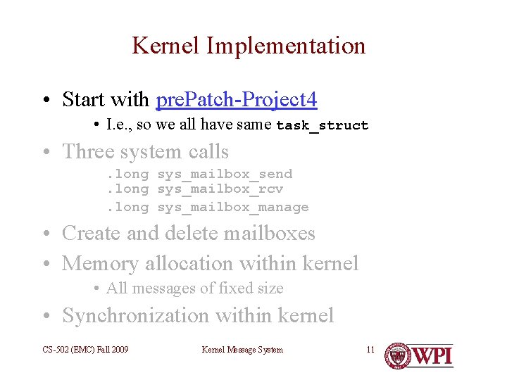 Kernel Implementation • Start with pre. Patch-Project 4 • I. e. , so we