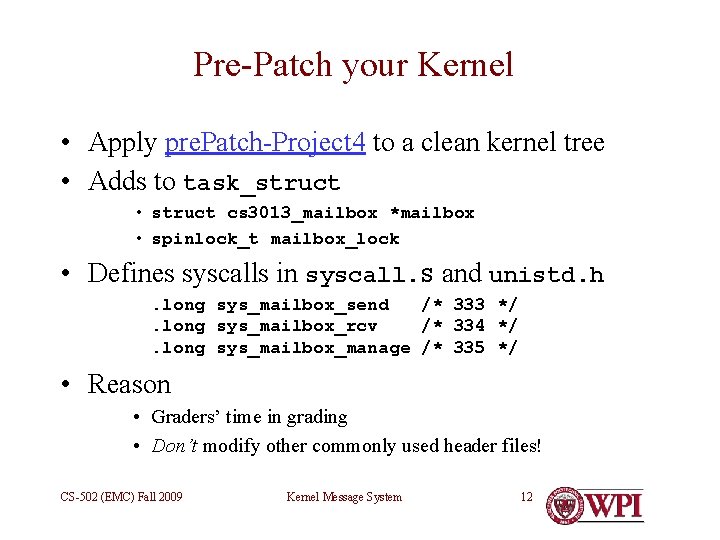 Pre-Patch your Kernel • Apply pre. Patch-Project 4 to a clean kernel tree •