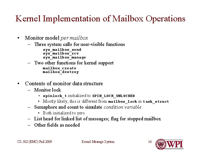 Kernel Implementation of Mailbox Operations • Monitor model per mailbox – Three system calls