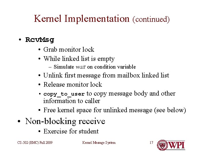 Kernel Implementation (continued) • Rcv. Msg • Grab monitor lock • While linked list