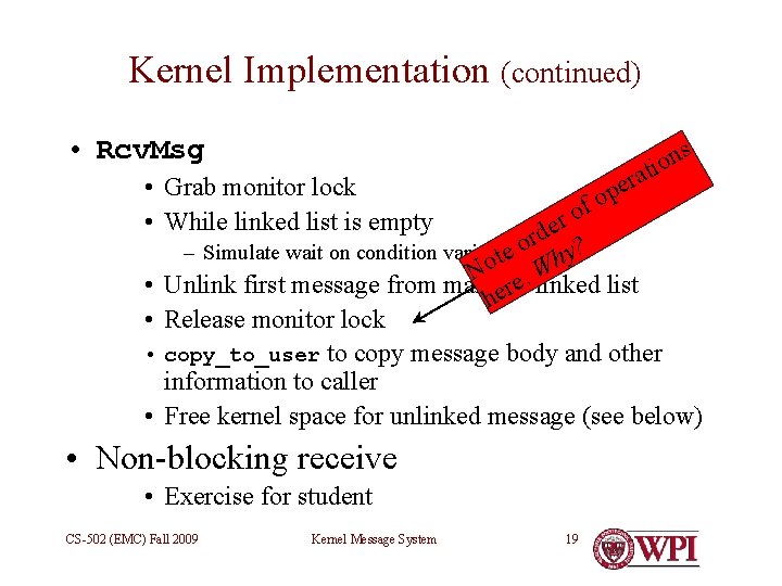 Kernel Implementation (continued) • Rcv. Msg s n o ati er p o f