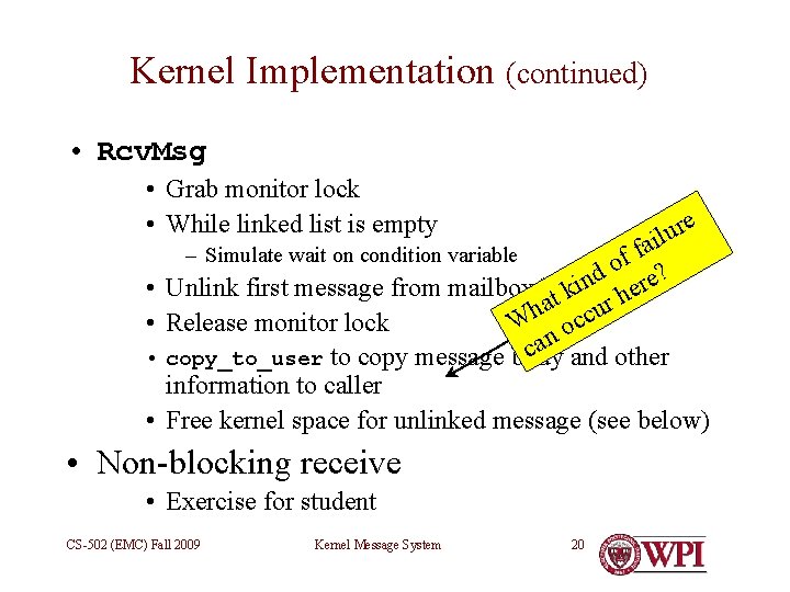 Kernel Implementation (continued) • Rcv. Msg • Grab monitor lock • While linked list