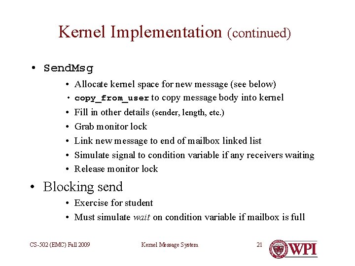 Kernel Implementation (continued) • Send. Msg • Allocate kernel space for new message (see