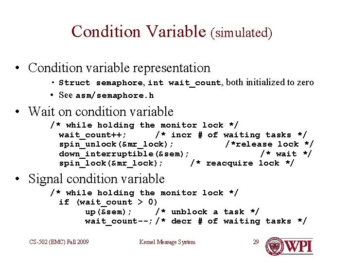 Condition Variable (simulated) • Condition variable representation • Struct semaphore, int wait_count, both initialized