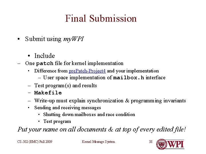 Final Submission • Submit using my. WPI • Include – One patch file for