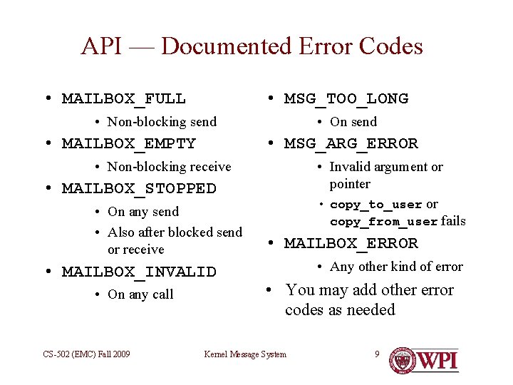 API — Documented Error Codes • MAILBOX_FULL • MSG_TOO_LONG • Non-blocking send • MAILBOX_EMPTY