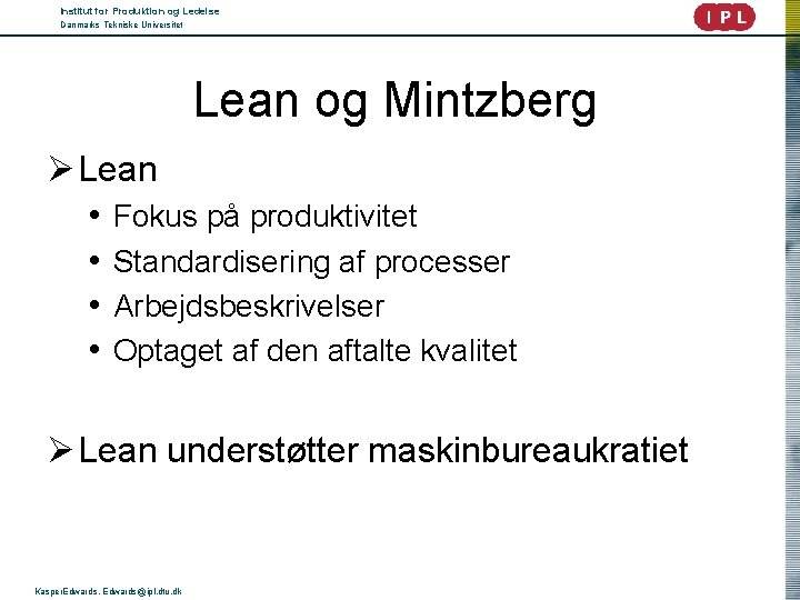 Institut for Produktion og Ledelse Danmarks Tekniske Universitet Lean og Mintzberg Ø Lean •