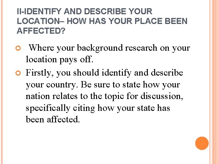 II-IDENTIFY AND DESCRIBE YOUR LOCATION– HOW HAS YOUR PLACE BEEN AFFECTED? Where your background