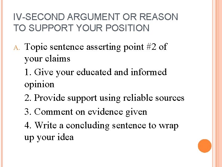 IV-SECOND ARGUMENT OR REASON TO SUPPORT YOUR POSITION A. Topic sentence asserting point #2