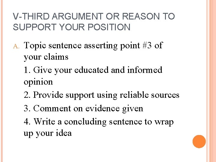 V-THIRD ARGUMENT OR REASON TO SUPPORT YOUR POSITION A. Topic sentence asserting point #3