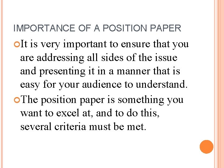 IMPORTANCE OF A POSITION PAPER It is very important to ensure that you are