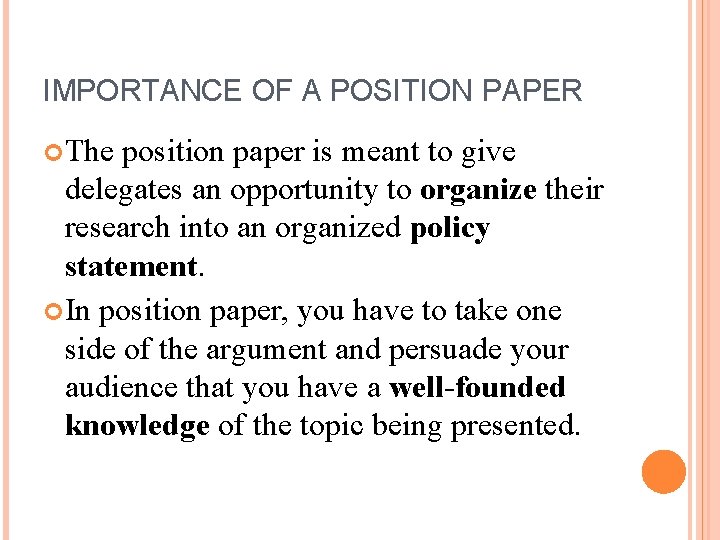 IMPORTANCE OF A POSITION PAPER The position paper is meant to give delegates an
