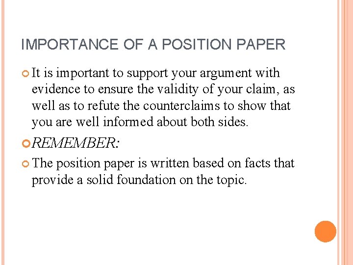 IMPORTANCE OF A POSITION PAPER It is important to support your argument with evidence