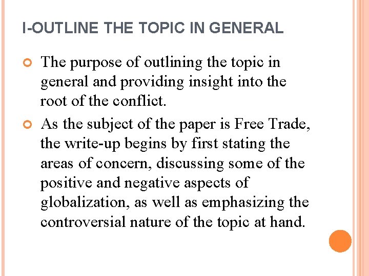 I-OUTLINE THE TOPIC IN GENERAL The purpose of outlining the topic in general and