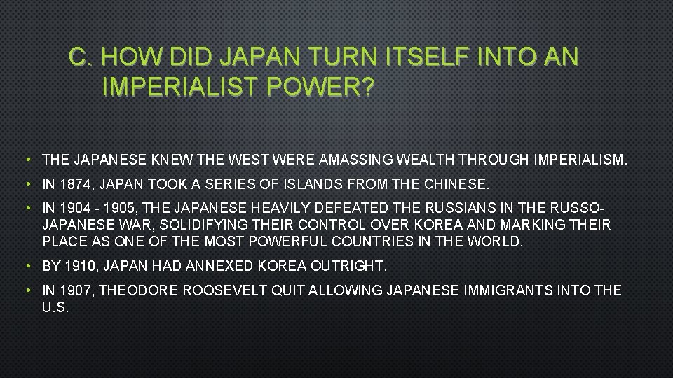C. HOW DID JAPAN TURN ITSELF INTO AN IMPERIALIST POWER? • THE JAPANESE KNEW
